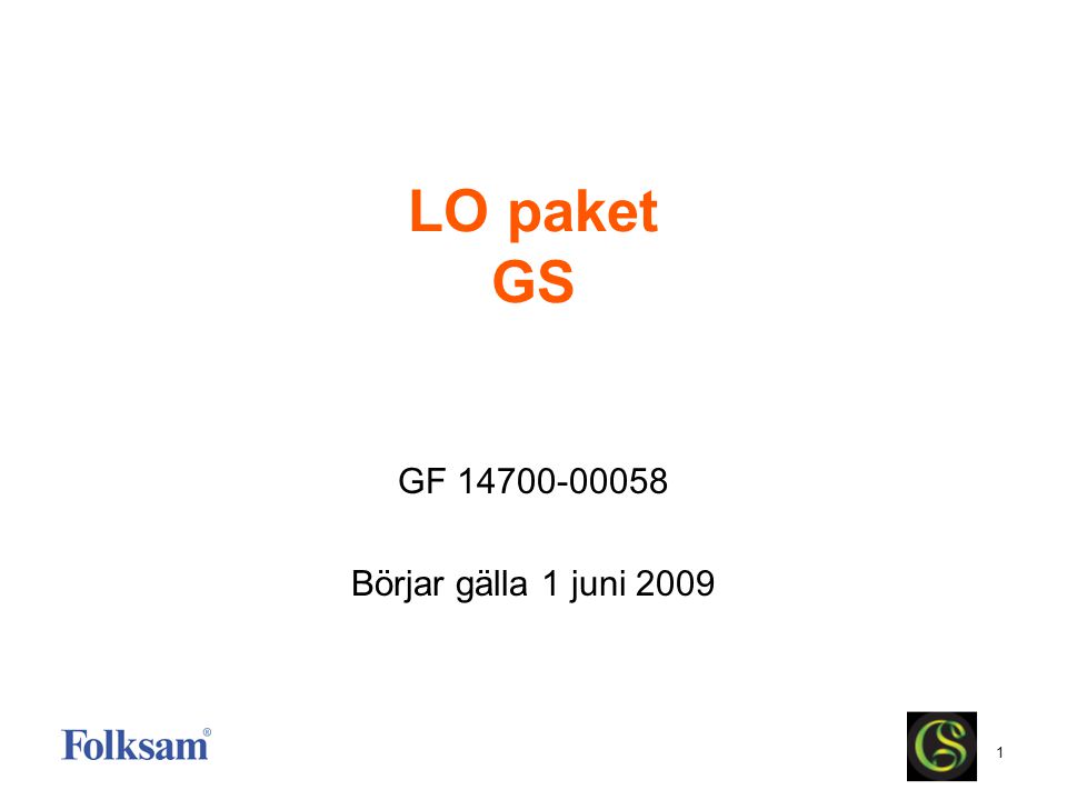 LO paket GS GF Börjar gälla 1 juni 2009