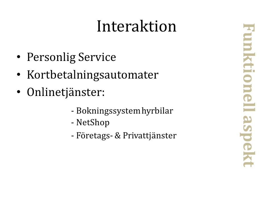 Interaktion Funktionell aspekt Personlig Service