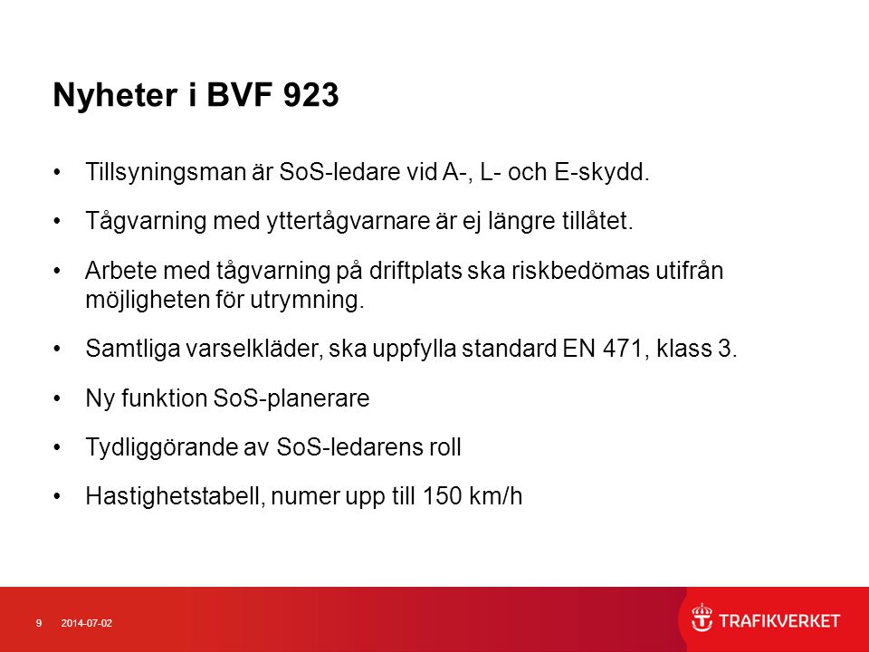 Nyheter i BVF 923 Tillsyningsman är SoS-ledare vid A-, L- och E-skydd.