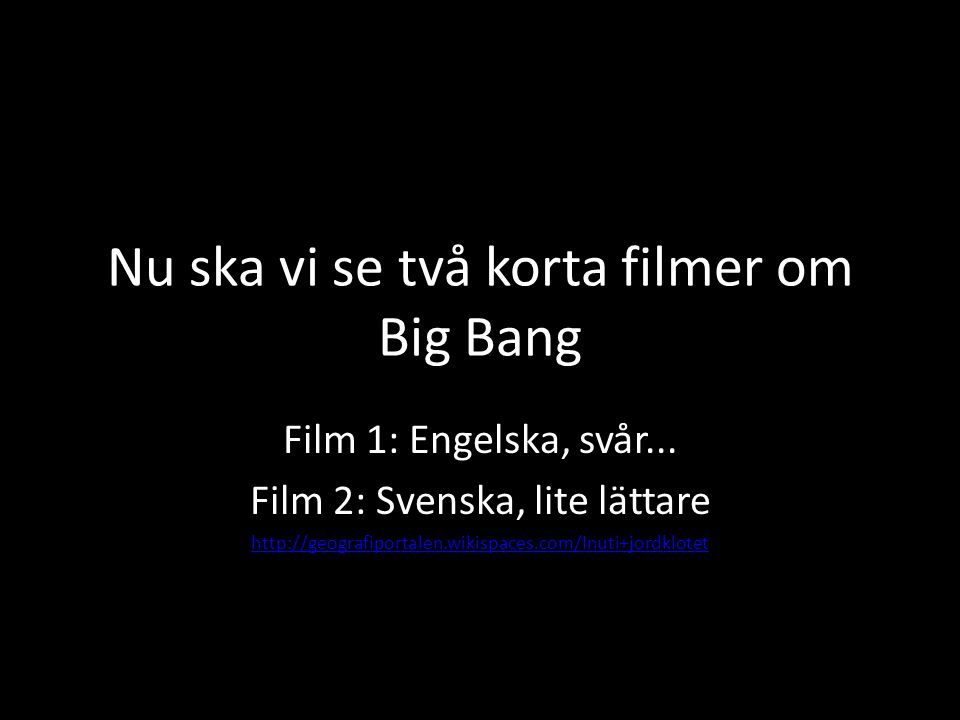 Nu ska vi se två korta filmer om Big Bang