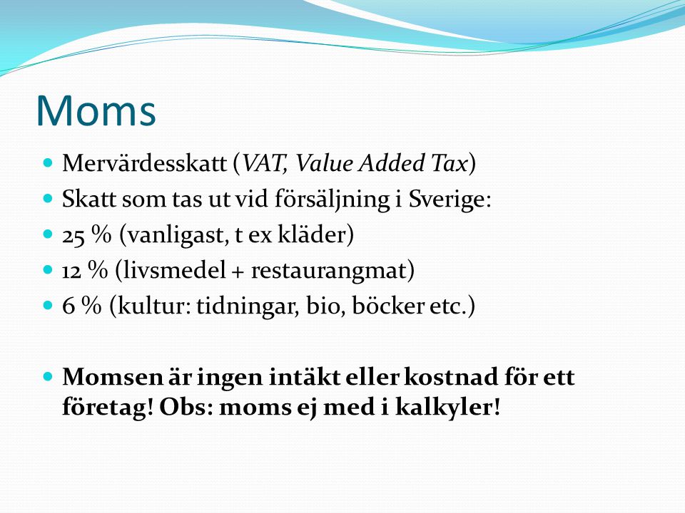 Moms Mervärdesskatt (VAT, Value Added Tax)