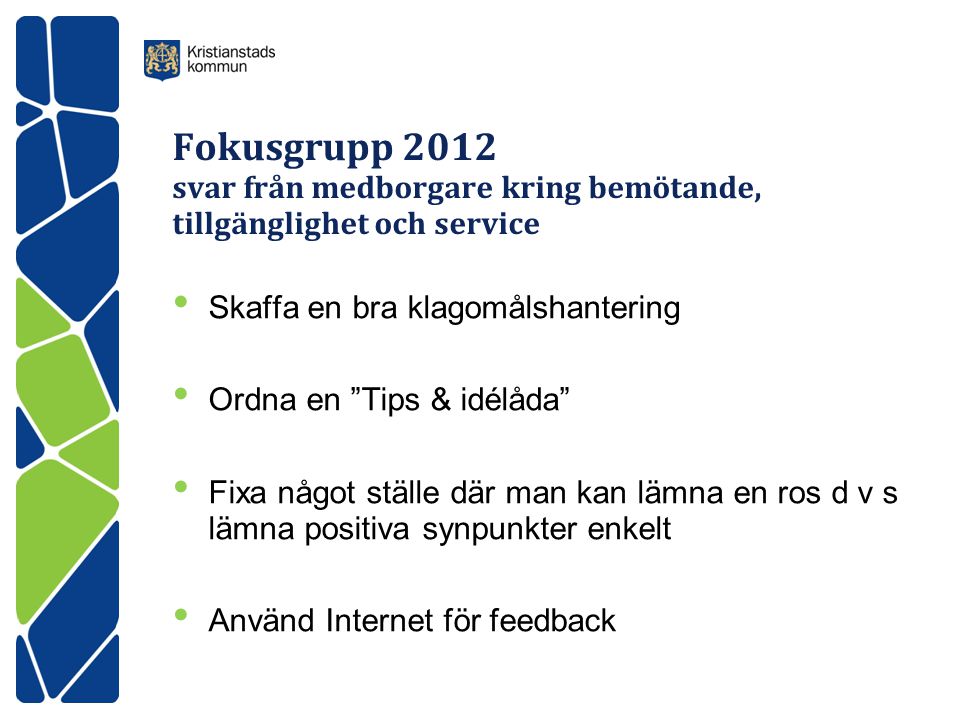 Fokusgrupp 2012 svar från medborgare kring bemötande, tillgänglighet och service