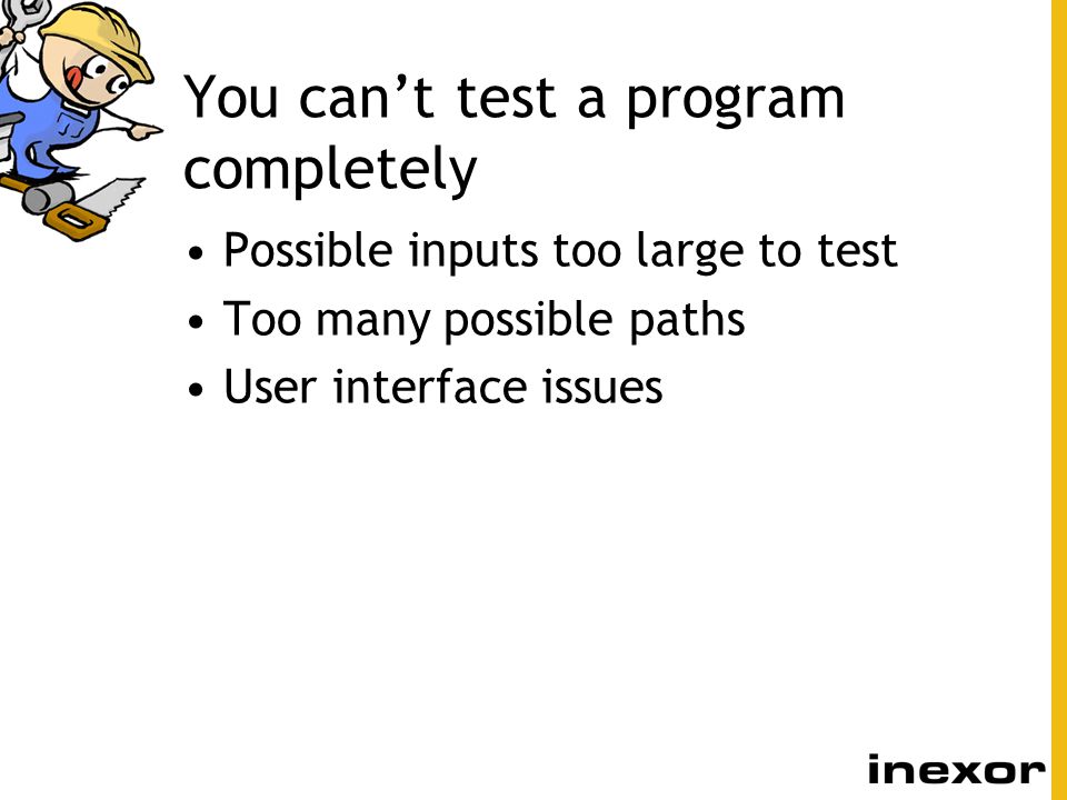 You can’t test a program completely