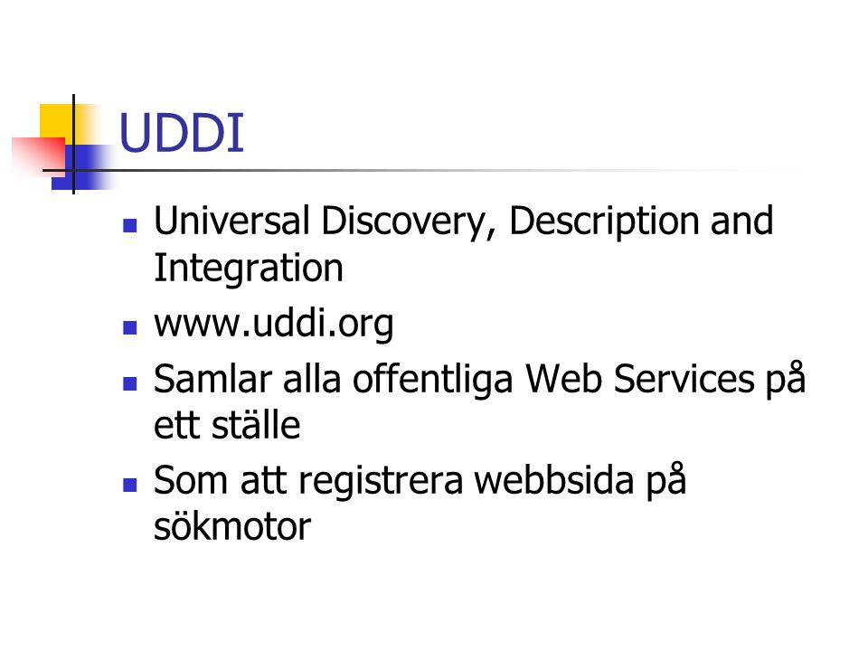 UDDI Universal Discovery, Description and Integration