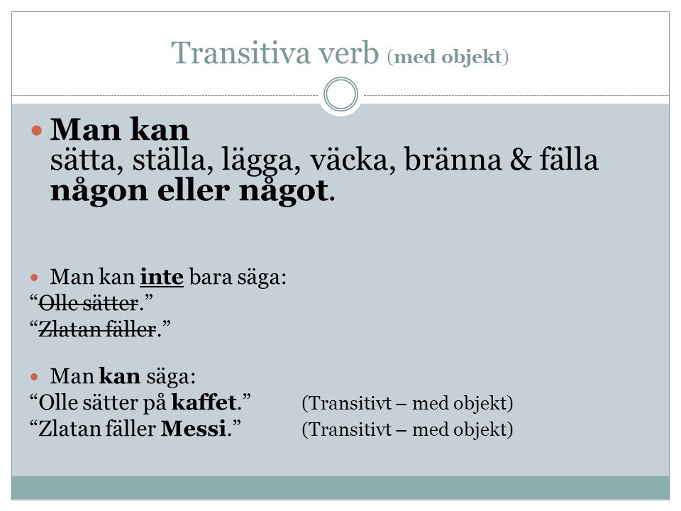 Transitiva verb (med objekt)