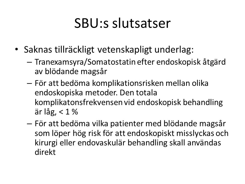 SBU:s slutsatser Saknas tillräckligt vetenskapligt underlag:
