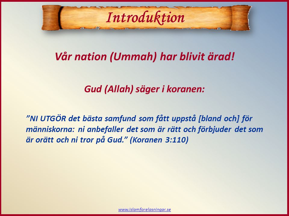 Introduktion Vår nation (Ummah) har blivit ärad!
