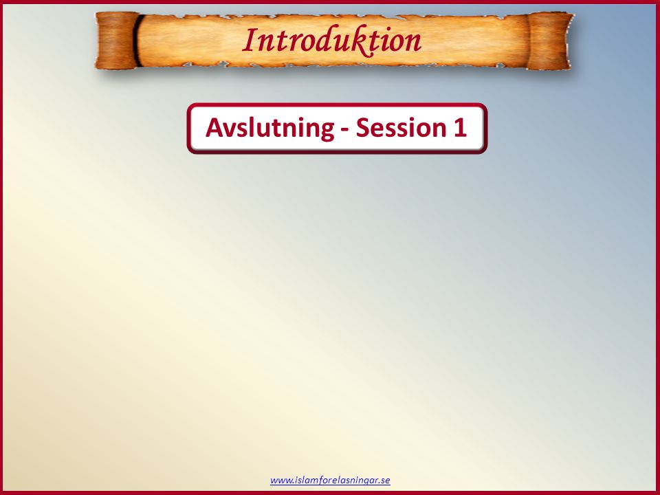 Introduktion Avslutning - Session 1