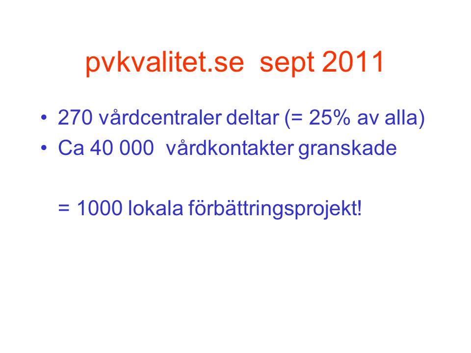 pvkvalitet.se sept vårdcentraler deltar (= 25% av alla)