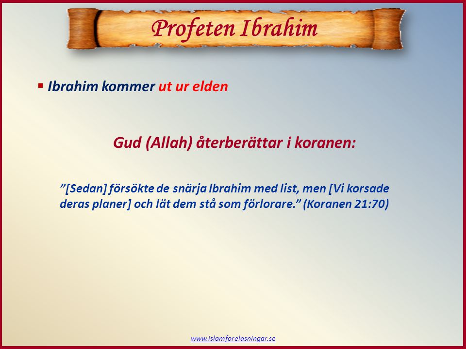 Profeten Ibrahim Gud (Allah) återberättar i koranen:
