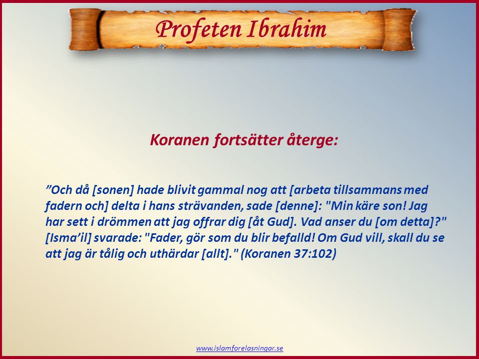 Profeten Ibrahim Koranen fortsätter återge: