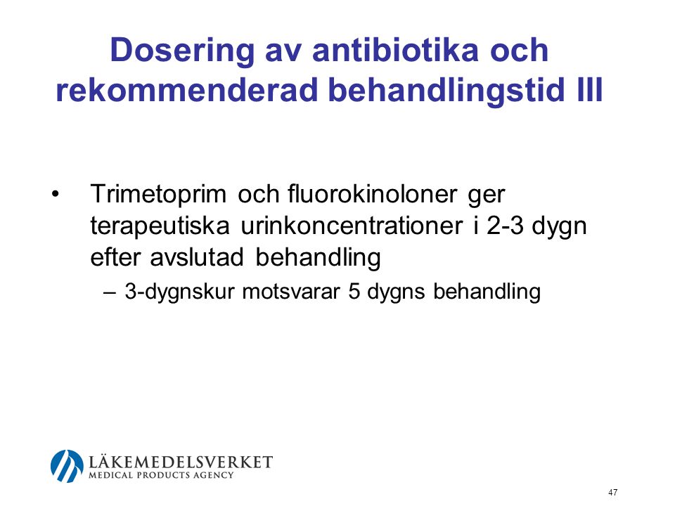 Dosering av antibiotika och rekommenderad behandlingstid III