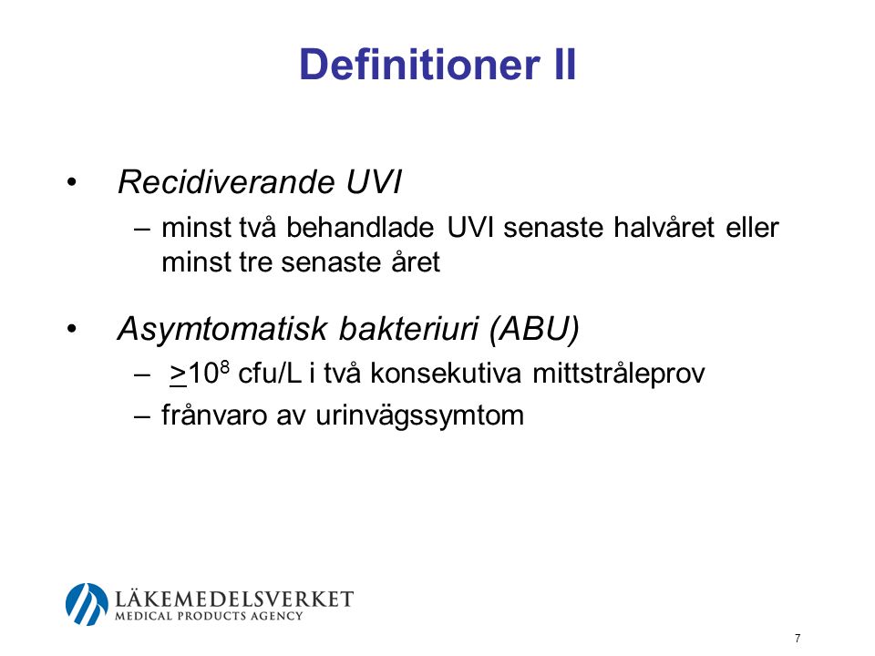 Definitioner II Recidiverande UVI Asymtomatisk bakteriuri (ABU)
