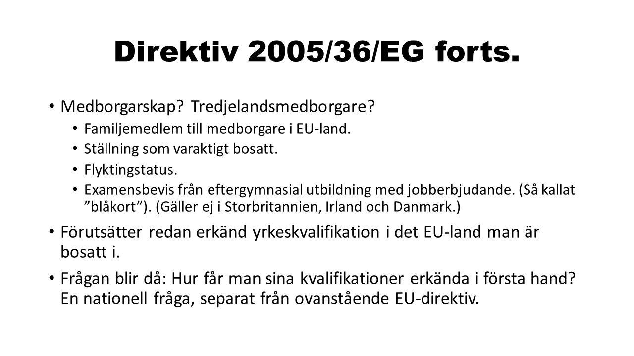 Direktiv 2005/36/EG forts. Medborgarskap Tredjelandsmedborgare