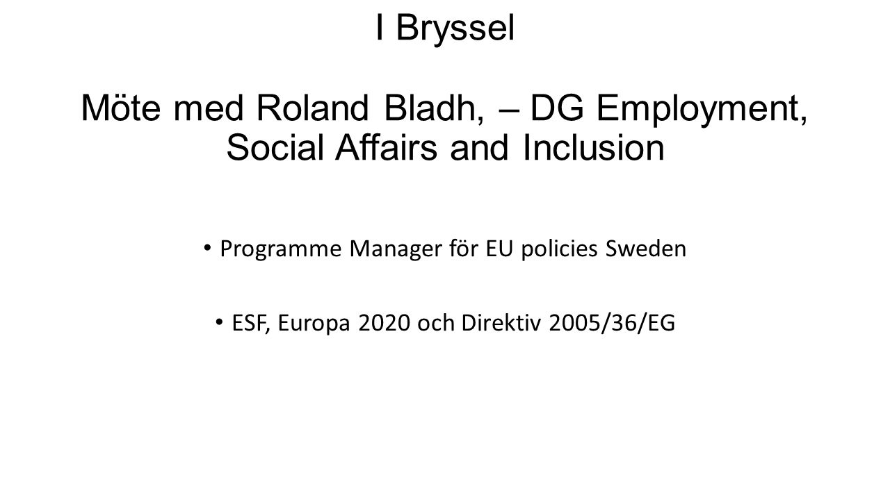 I Bryssel Möte med Roland Bladh, – DG Employment, Social Affairs and Inclusion