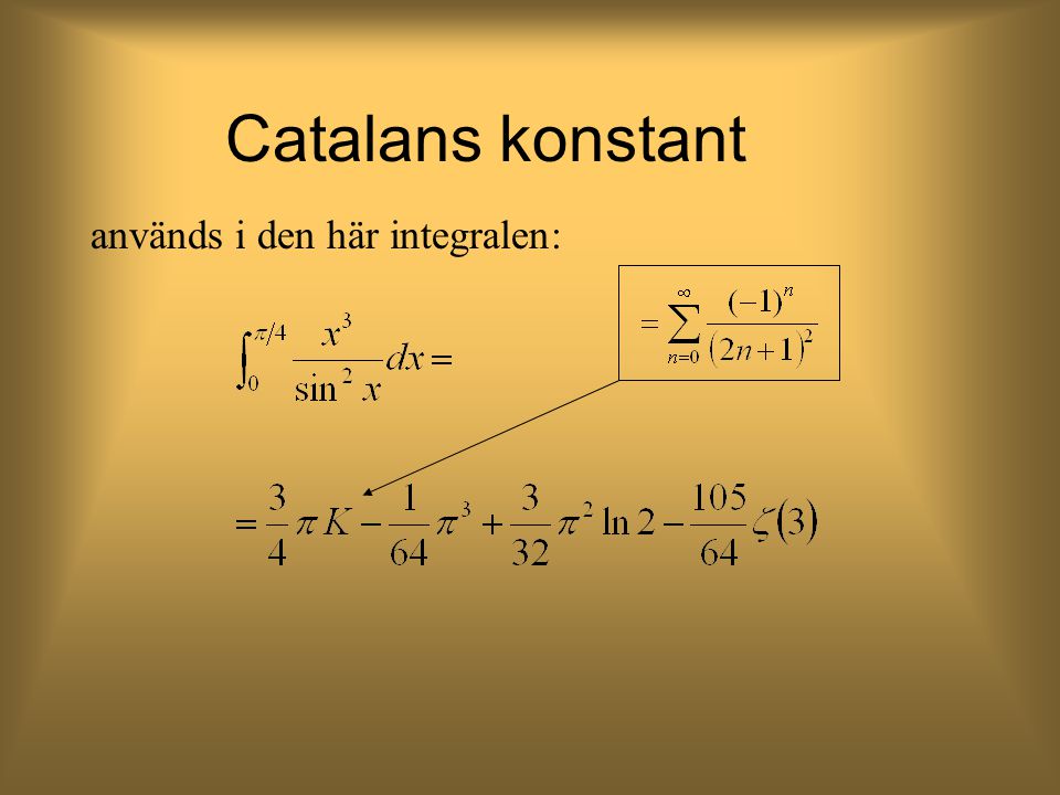 Catalans konstant används i den här integralen: