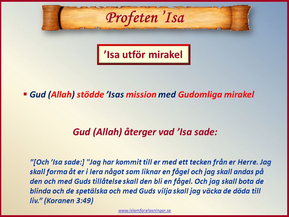 Profeten ’Isa ’Isa utför mirakel Gud (Allah) återger vad ’Isa sade: