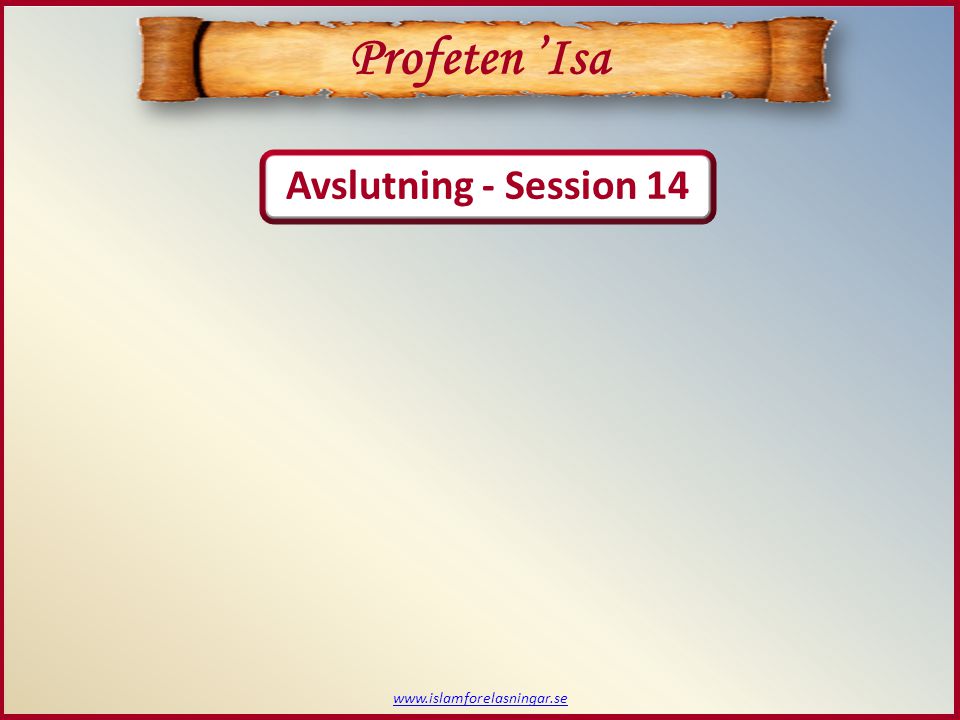Profeten ’Isa Avslutning - Session 14
