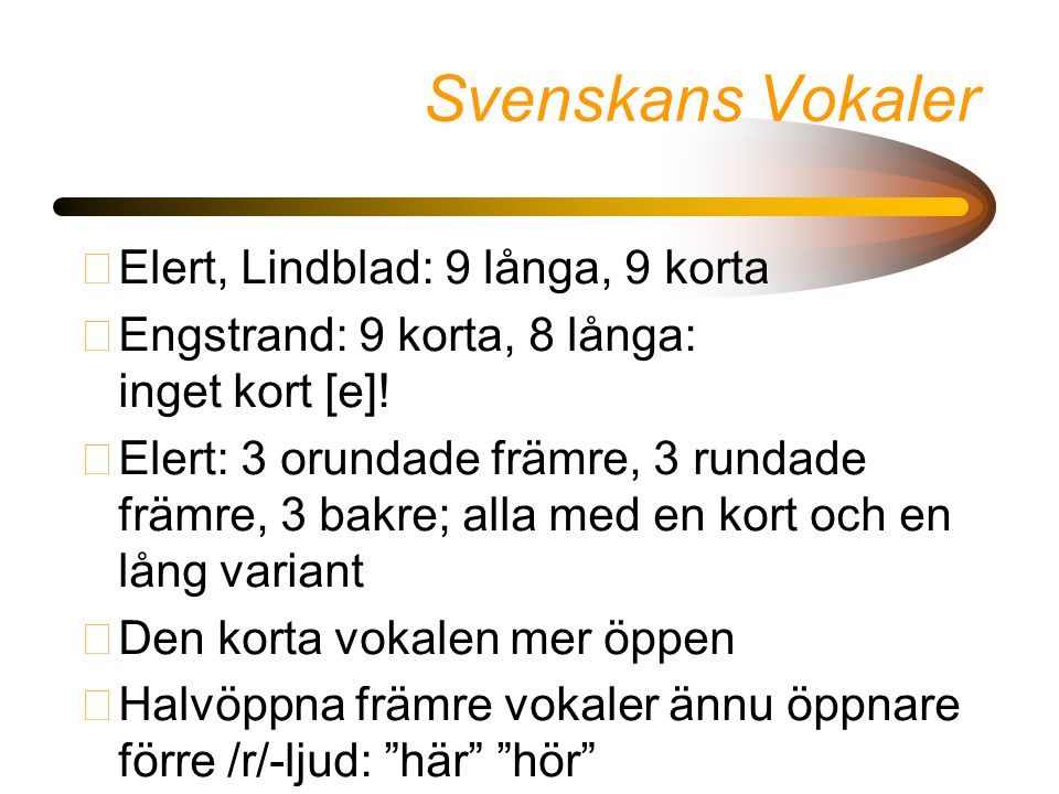 Svenskans Vokaler Elert, Lindblad: 9 långa, 9 korta