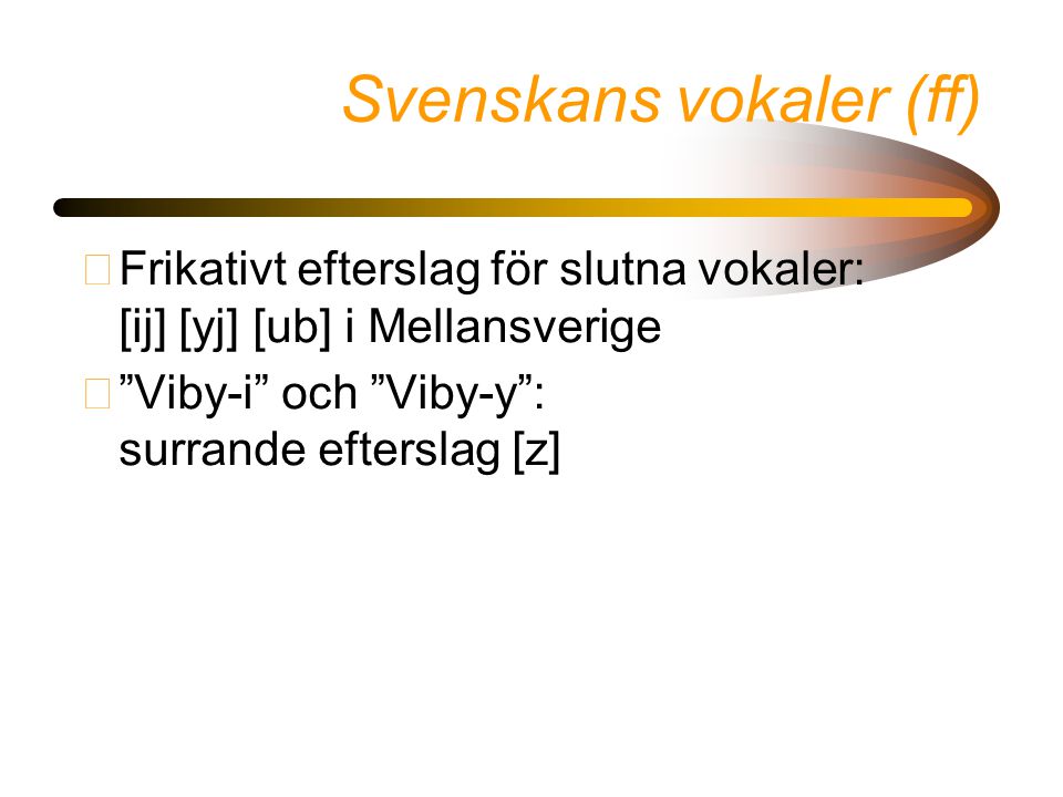 Svenskans vokaler (ff)