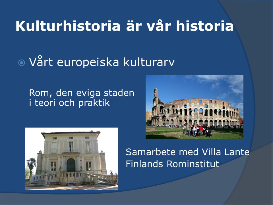 Kulturhistoria är vår historia