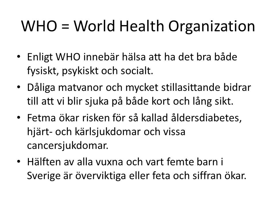 WHO = World Health Organization