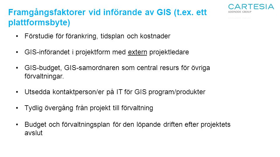 Framgångsfaktorer vid införande av GIS (t.ex. ett plattformsbyte)