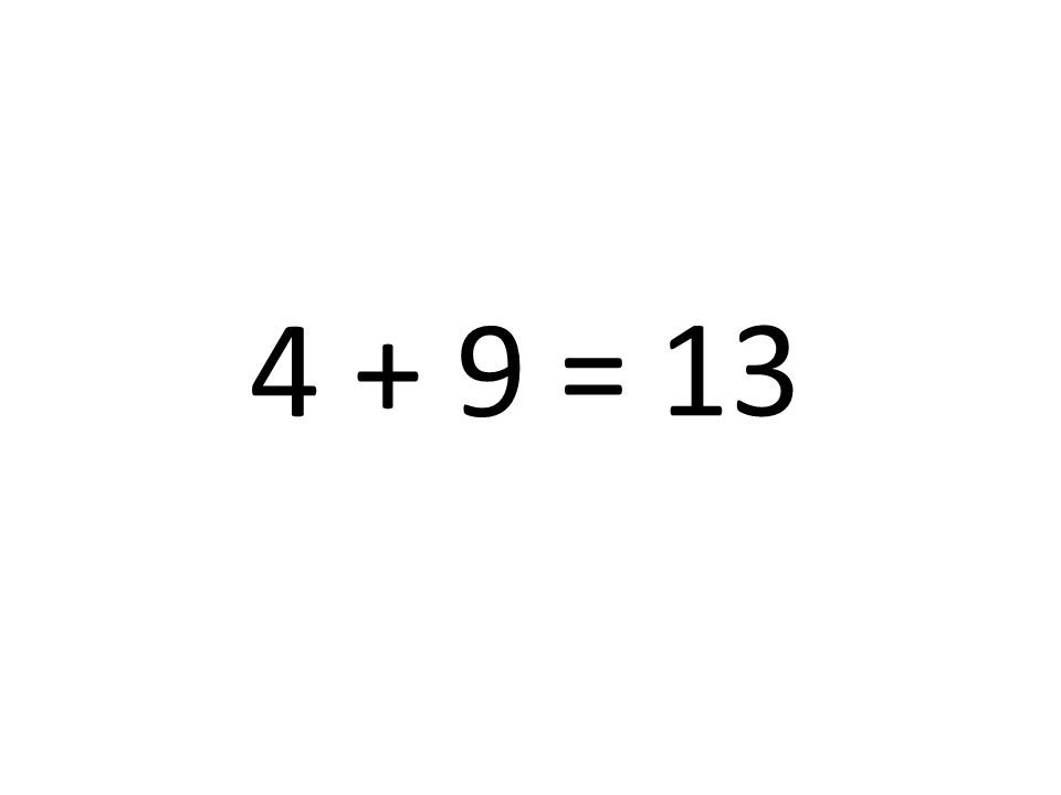 4 + 9 = 13