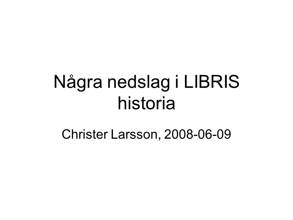 Några nedslag i LIBRIS historia