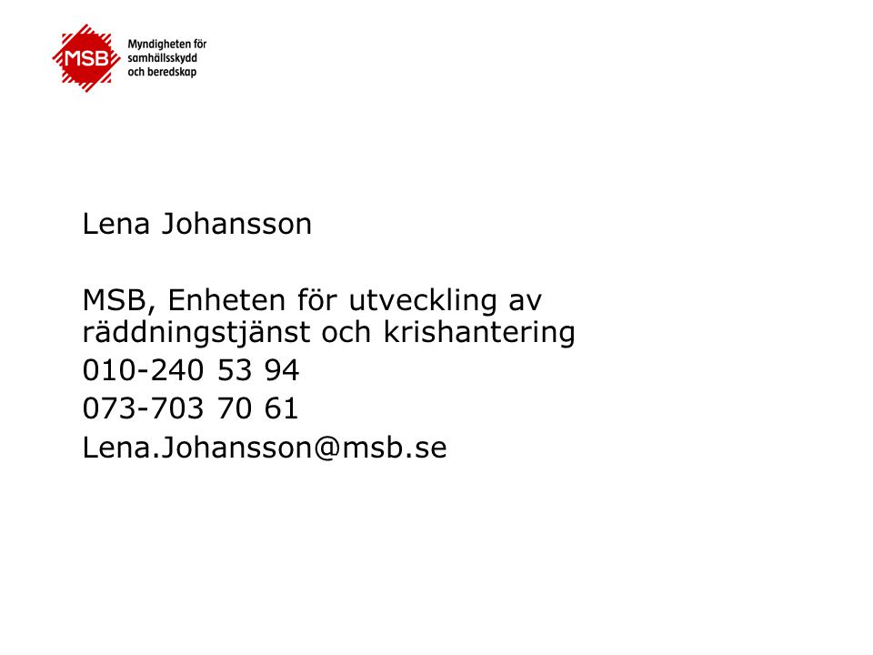 Lena Johansson MSB, Enheten för utveckling av räddningstjänst och krishantering