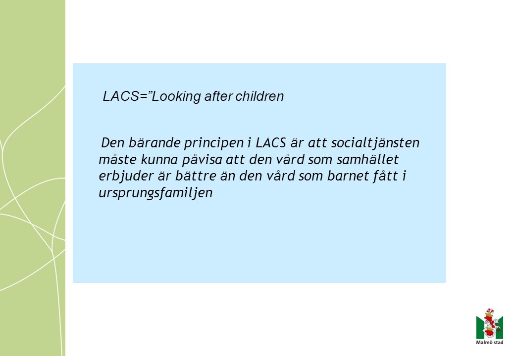 LACS= Looking after children
