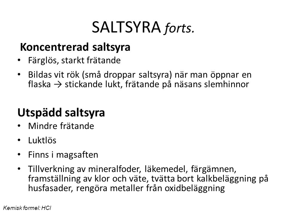 SALTSYRA forts. Utspädd saltsyra Koncentrerad saltsyra