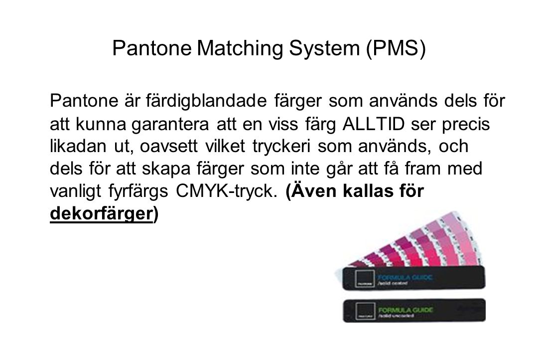 Pantone Matching System (PMS)