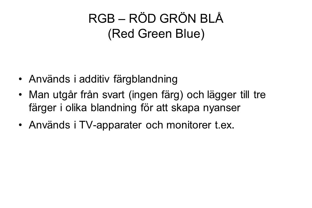 RGB – RÖD GRÖN BLÅ (Red Green Blue)