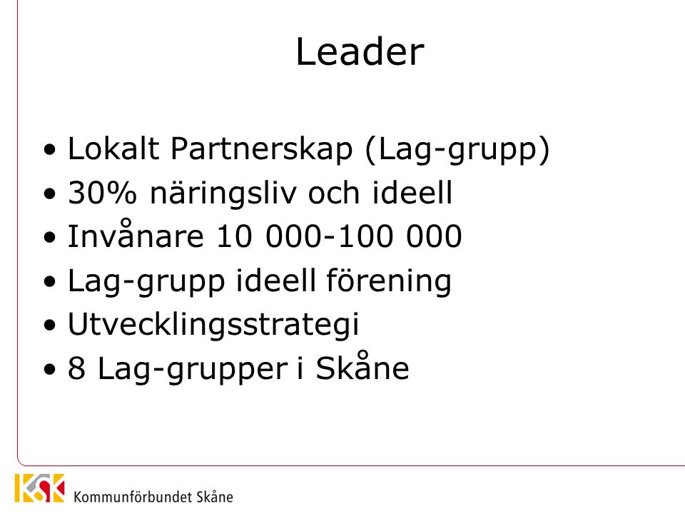 Leader Lokalt Partnerskap (Lag-grupp) 30% näringsliv och ideell