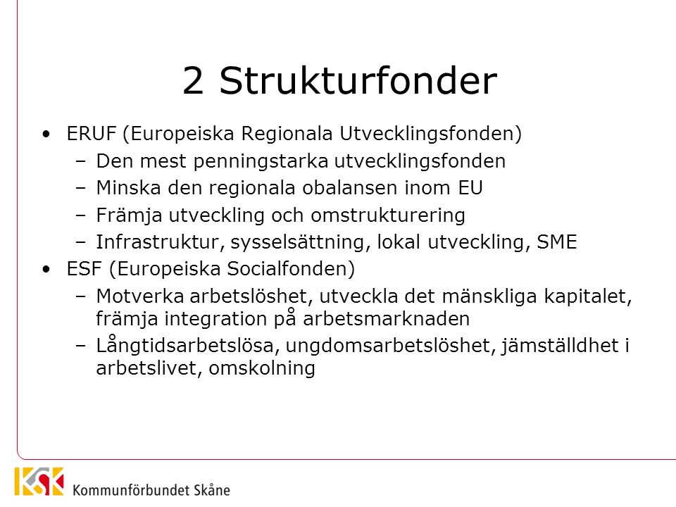 2 Strukturfonder ERUF (Europeiska Regionala Utvecklingsfonden)