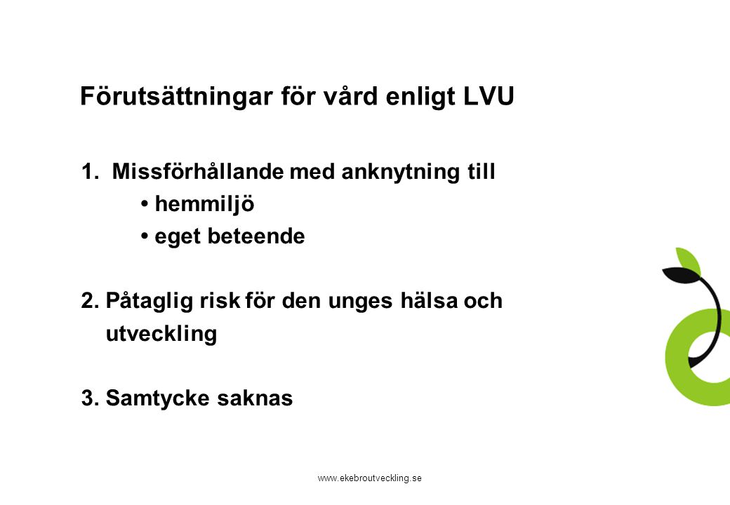 Förutsättningar för vård enligt LVU