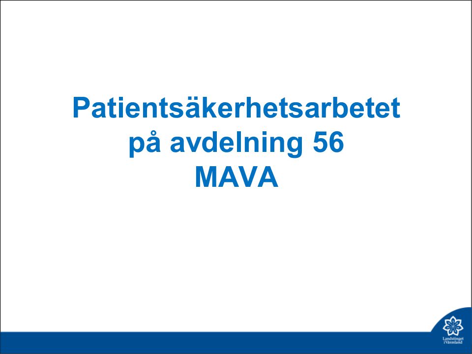 Patientsäkerhetsarbetet på avdelning 56 MAVA