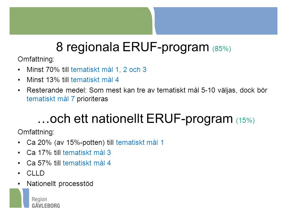 8 regionala ERUF-program (85%)
