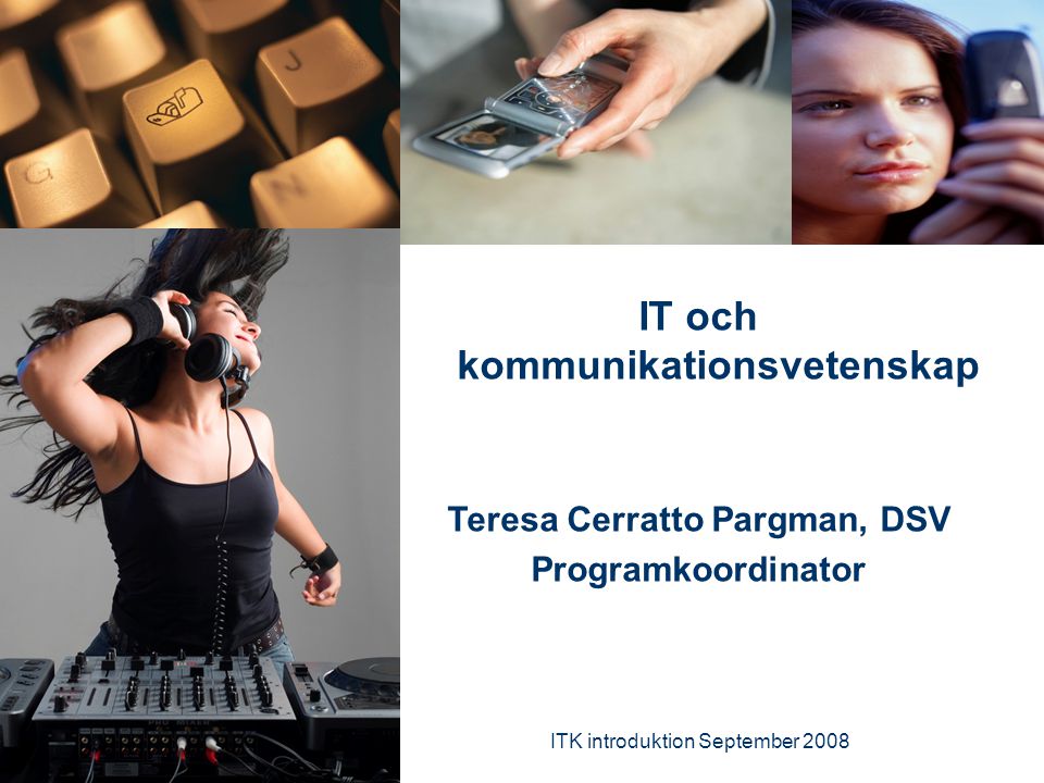 IT och kommunikationsvetenskap Teresa Cerratto Pargman, DSV