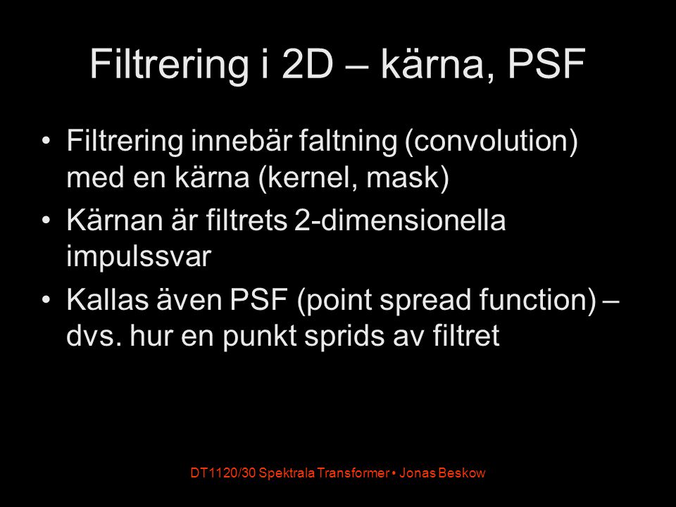 Filtrering i 2D – kärna, PSF