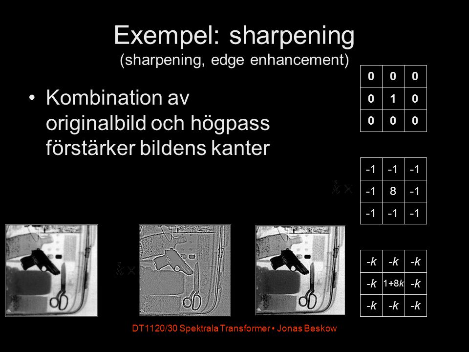 Exempel: sharpening (sharpening, edge enhancement)