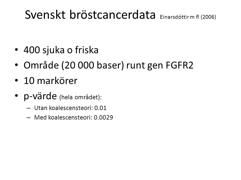 Svenskt bröstcancerdata Einarsdóttir m fl (2006)