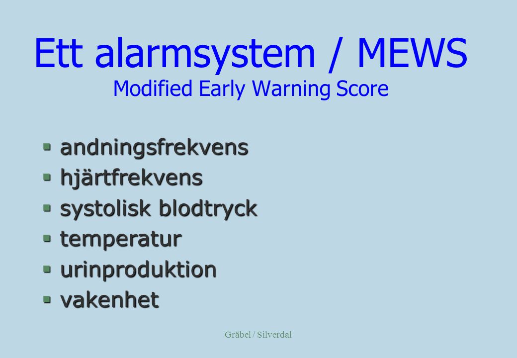 Ett alarmsystem / MEWS Modified Early Warning Score