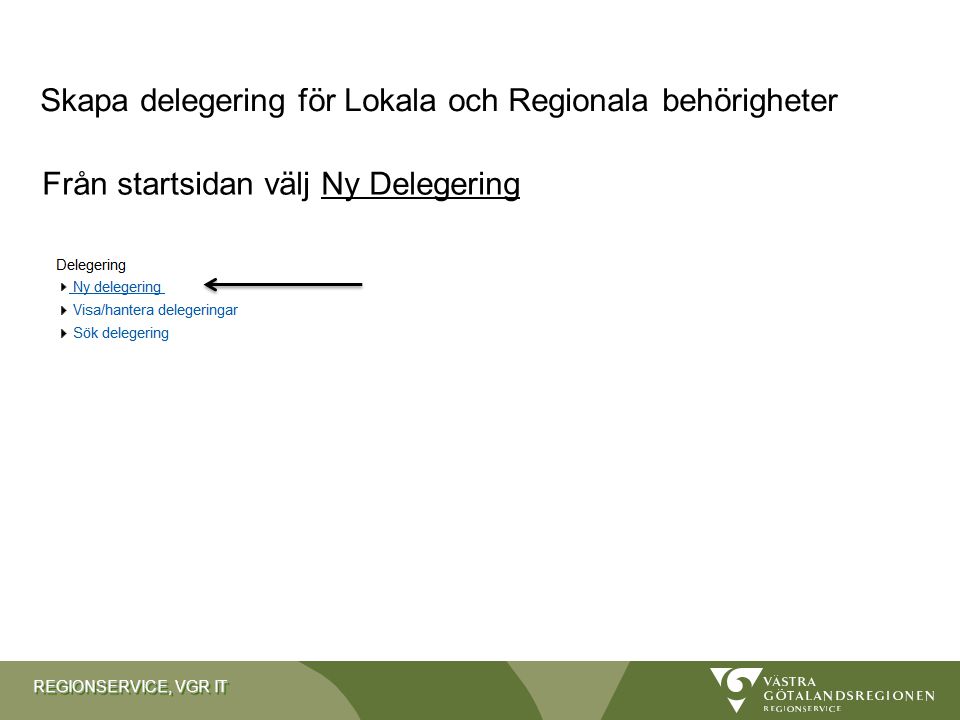 Skapa delegering för Lokala och Regionala behörigheter