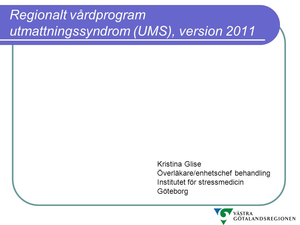 Regionalt vårdprogram utmattningssyndrom (UMS), version 2011