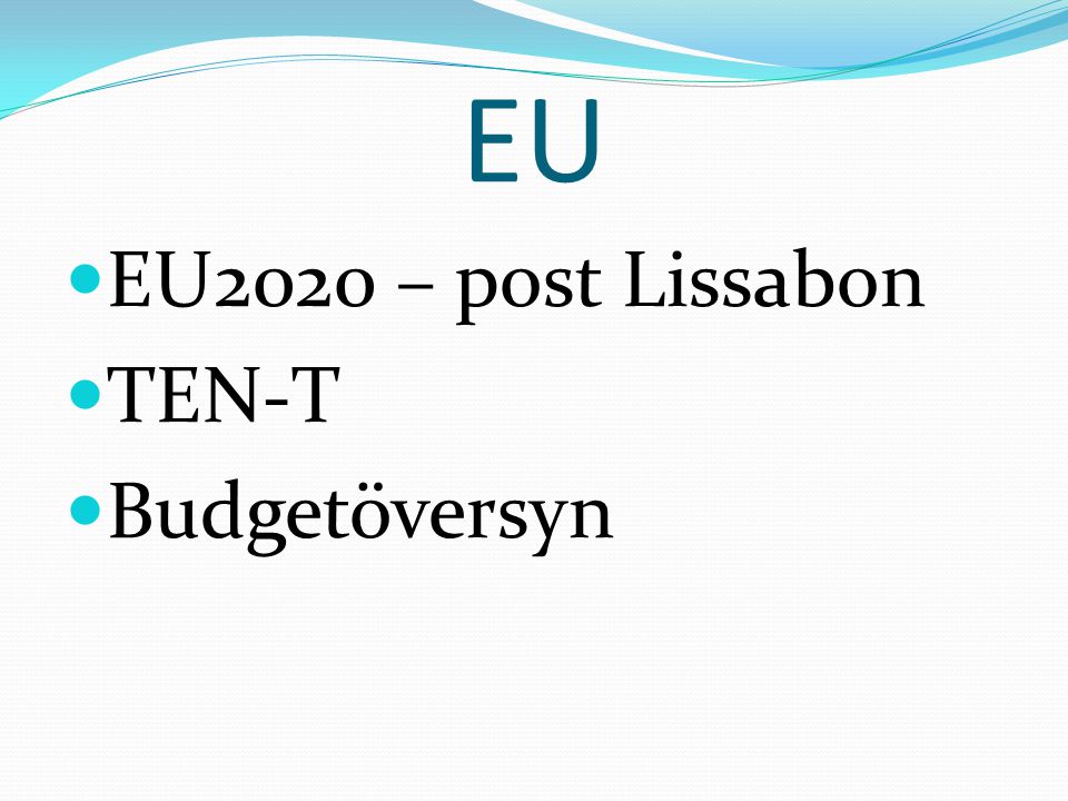 EU EU2020 – post Lissabon TEN-T Budgetöversyn