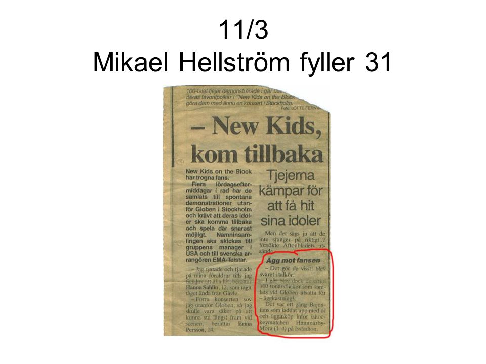 11/3 Mikael Hellström fyller 31