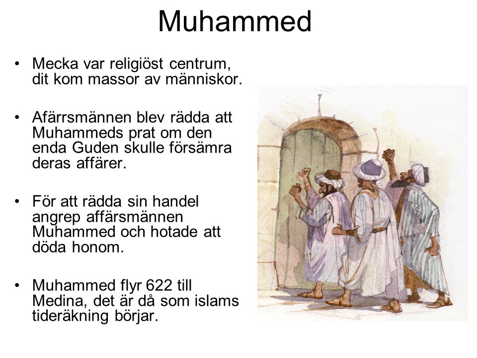 Muhammed Mecka var religiöst centrum, dit kom massor av människor.