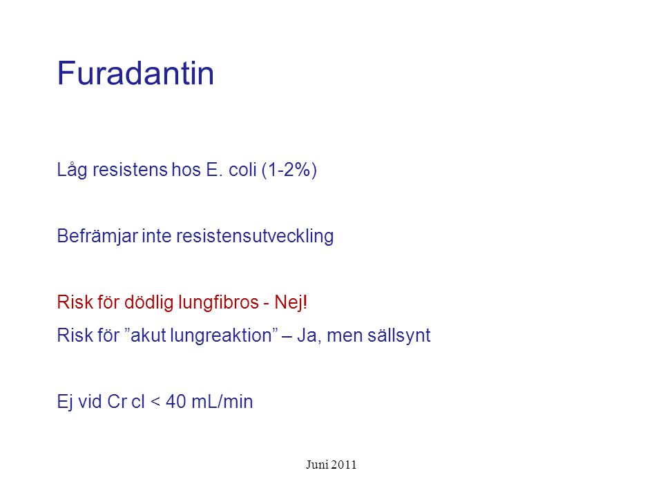 Furadantin Låg resistens hos E. coli (1-2%)